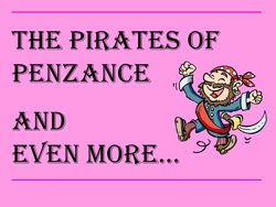 The Pirates of Penzance and even morte